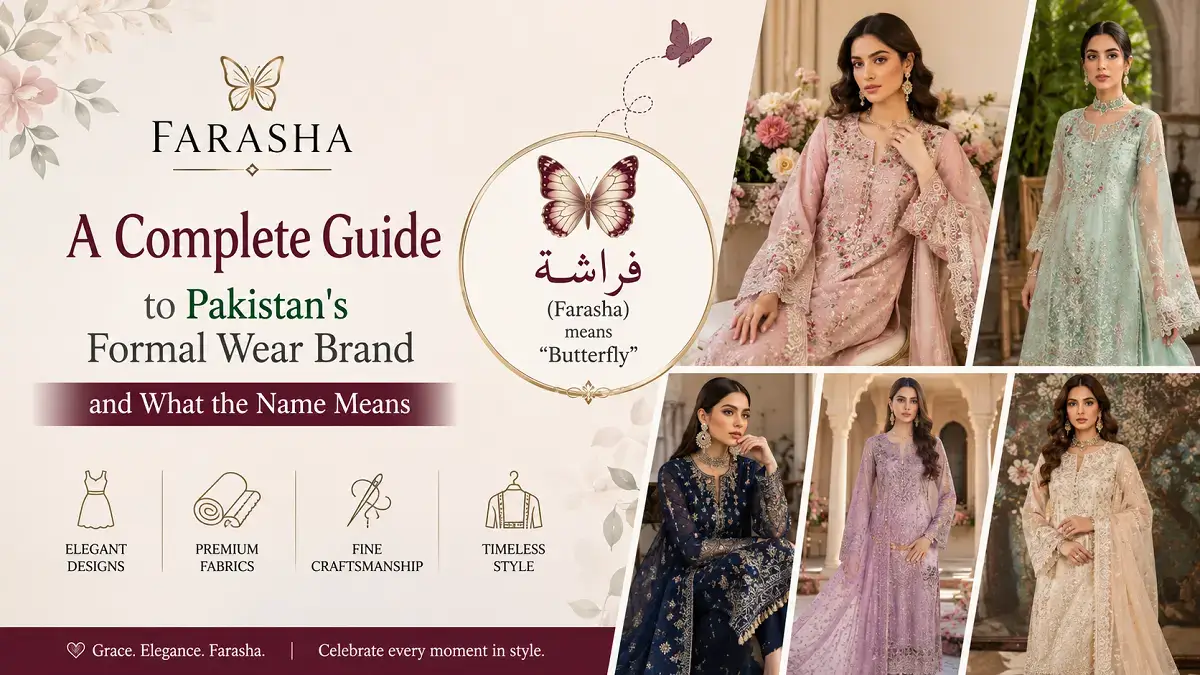 Farasha: Guide to Pakistan Formal Wear Brand and What the Name Means 1 Farasha